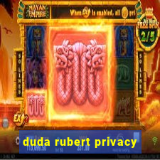 duda rubert privacy